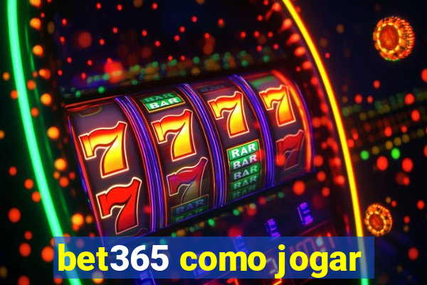 bet365 como jogar