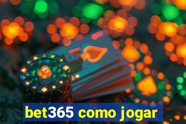 bet365 como jogar