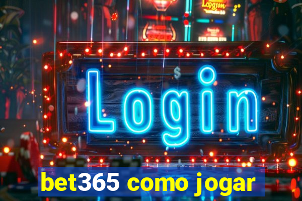 bet365 como jogar