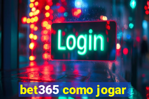 bet365 como jogar