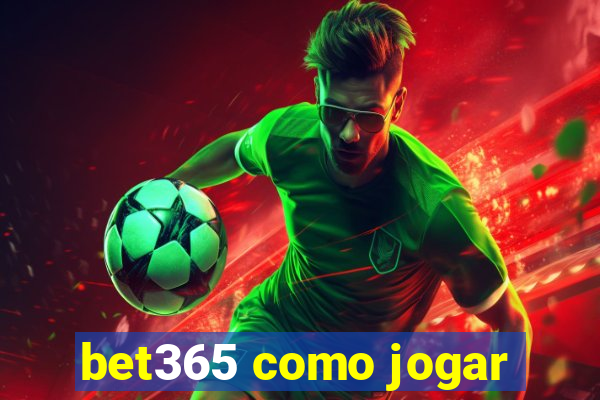 bet365 como jogar