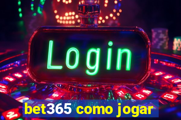 bet365 como jogar