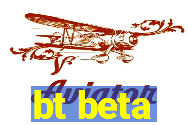 bt beta