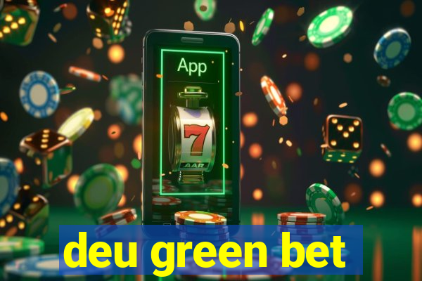 deu green bet