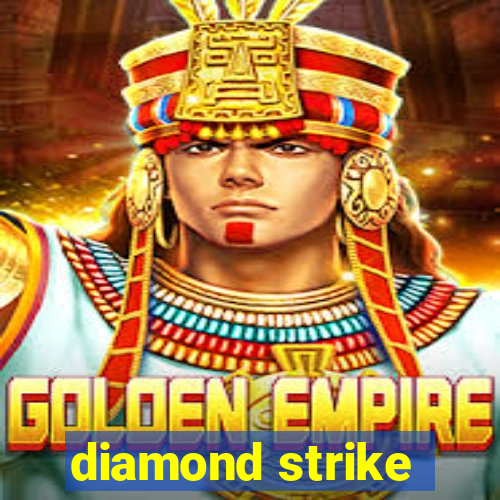 diamond strike