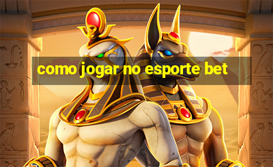 como jogar no esporte bet