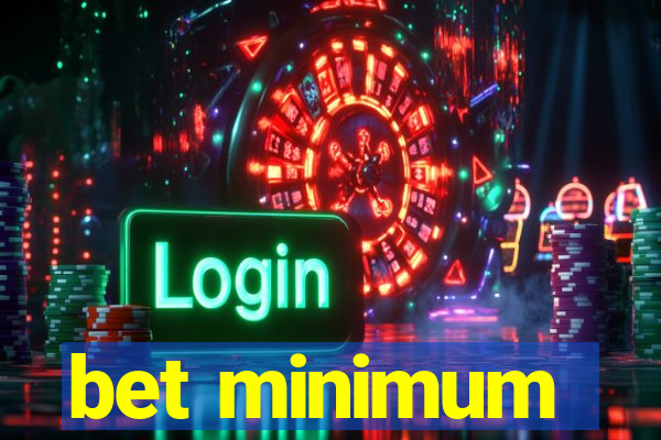 bet minimum