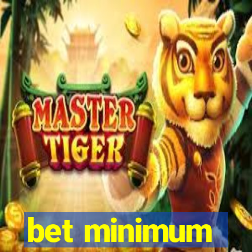 bet minimum