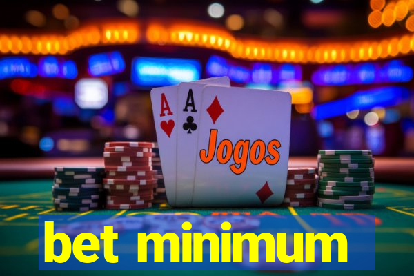 bet minimum