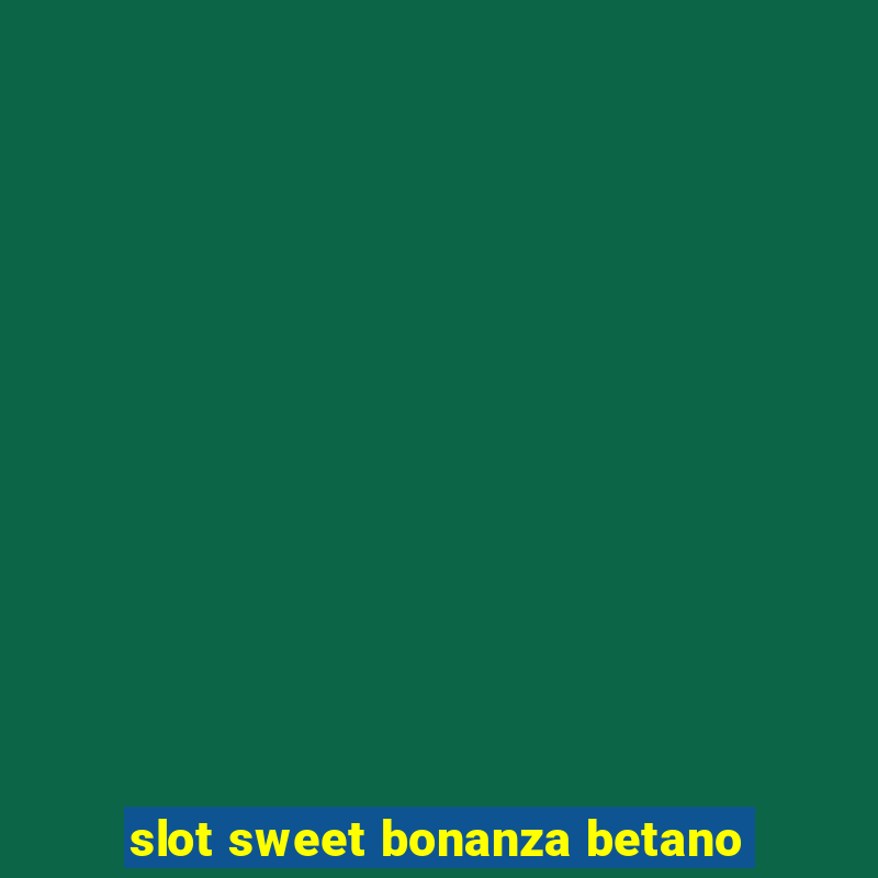 slot sweet bonanza betano