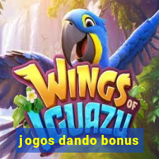 jogos dando bonus