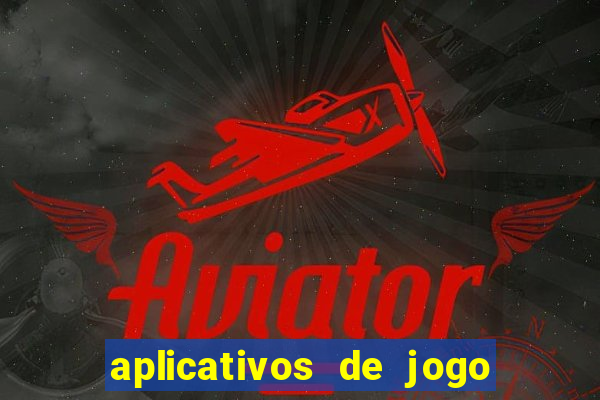 aplicativos de jogo para ganhar dinheiro