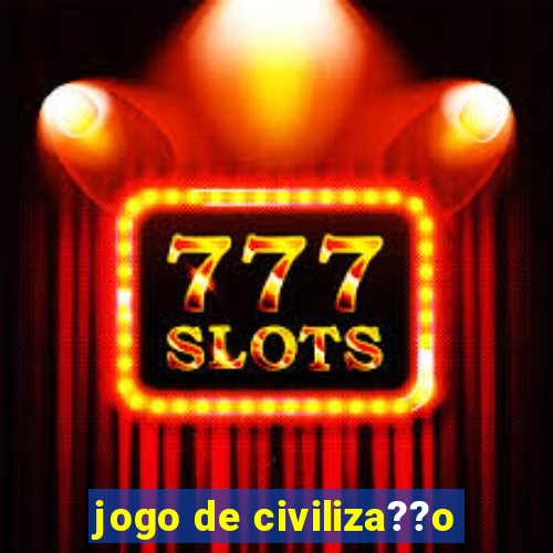 jogo de civiliza??o