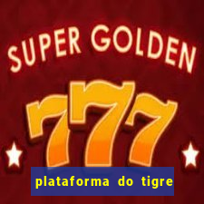 plataforma do tigre que da bonus no cadastro