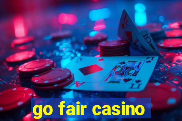 go fair casino