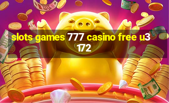 slots games 777 casino free u3172