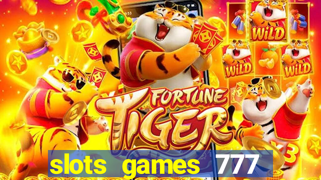 slots games 777 casino free u3172