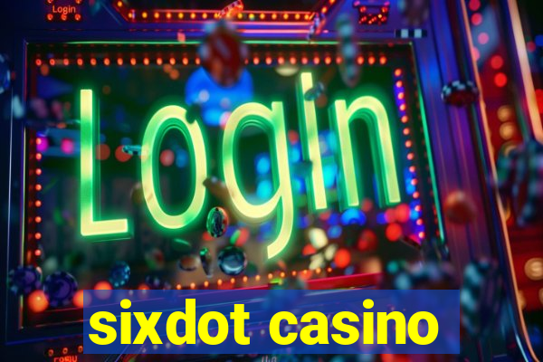 sixdot casino