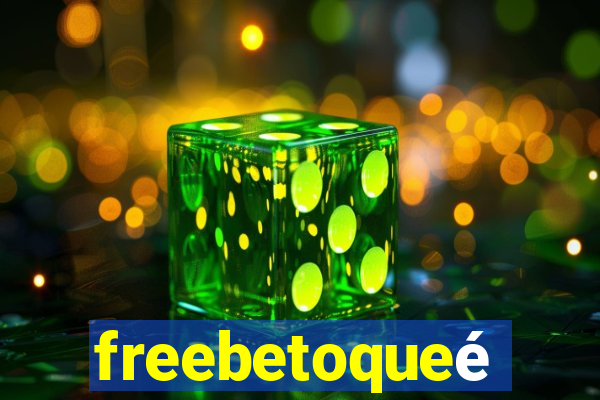 freebetoqueé