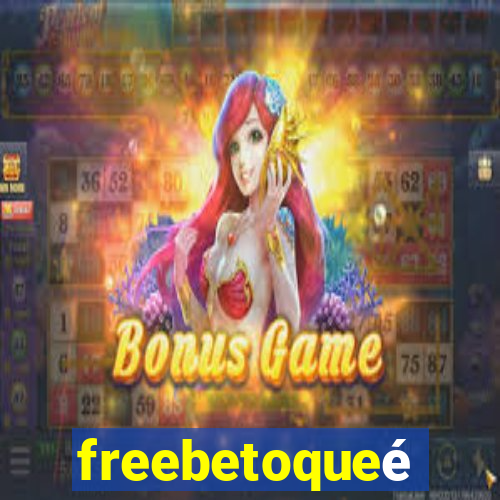 freebetoqueé