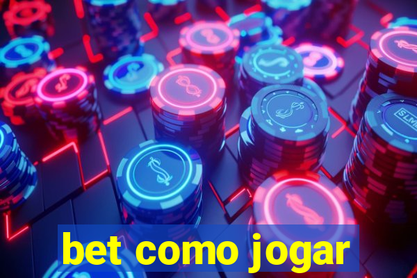 bet como jogar