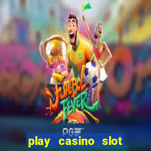 play casino slot machine games for free