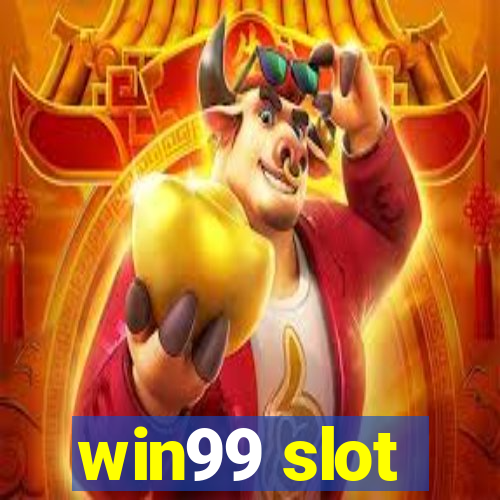 win99 slot