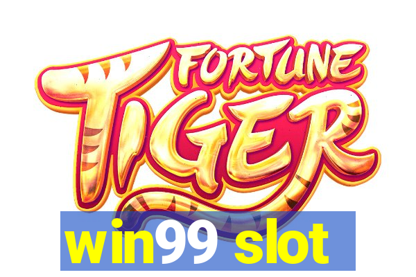 win99 slot