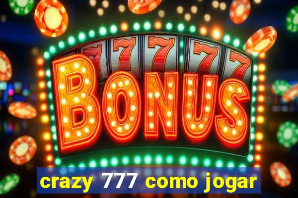 crazy 777 como jogar