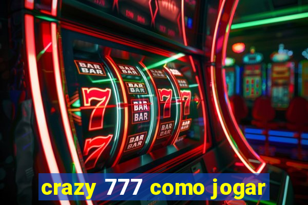 crazy 777 como jogar