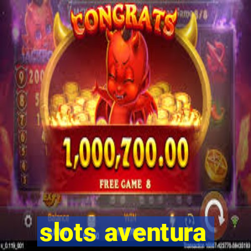 slots aventura