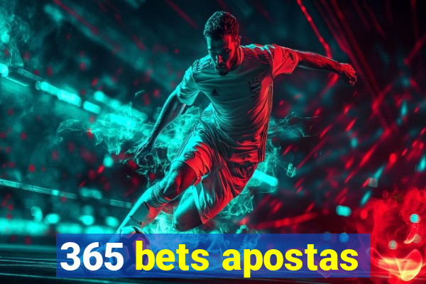 365 bets apostas