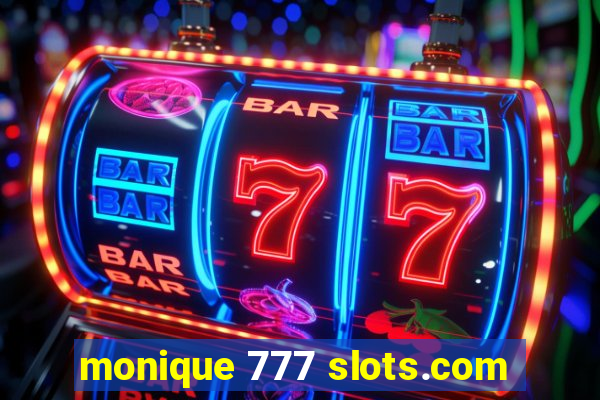 monique 777 slots.com