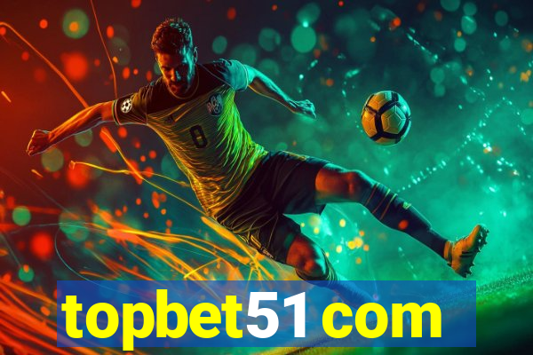 topbet51 com