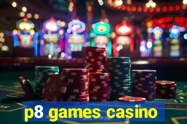 p8 games casino