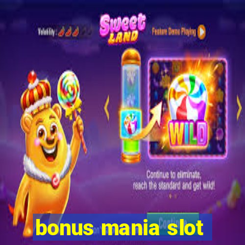 bonus mania slot