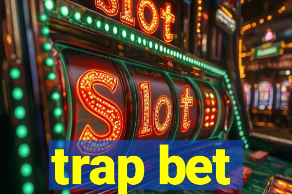 trap bet