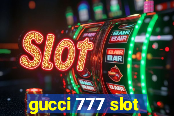 gucci 777 slot