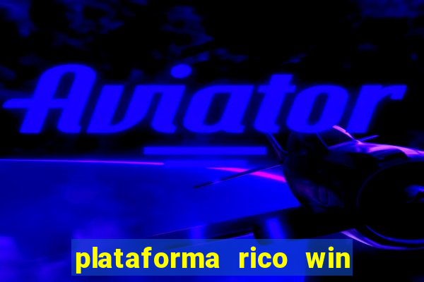 plataforma rico win paga mesmo