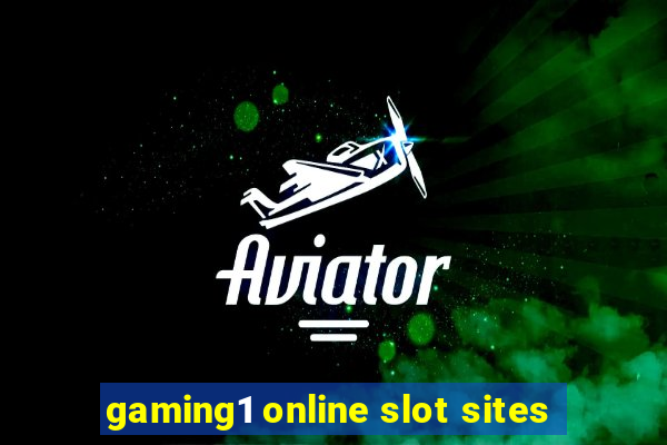 gaming1 online slot sites