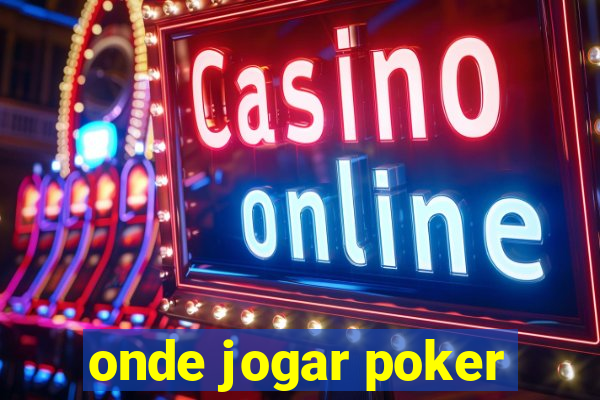 onde jogar poker