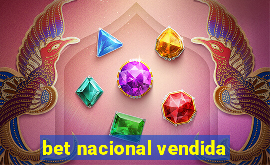 bet nacional vendida