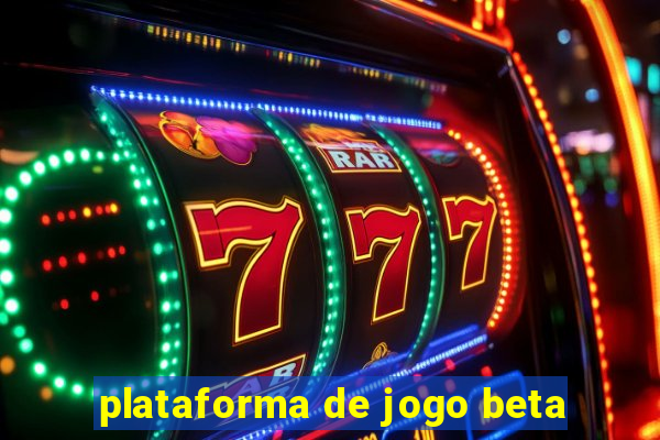 plataforma de jogo beta