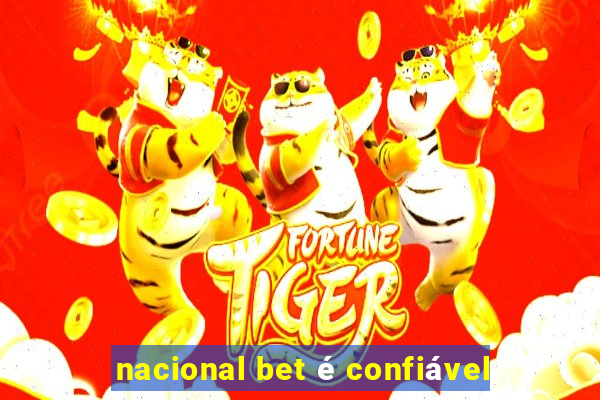 nacional bet é confiável