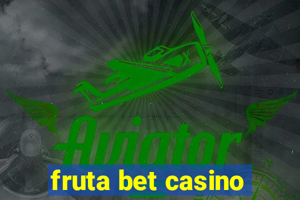 fruta bet casino