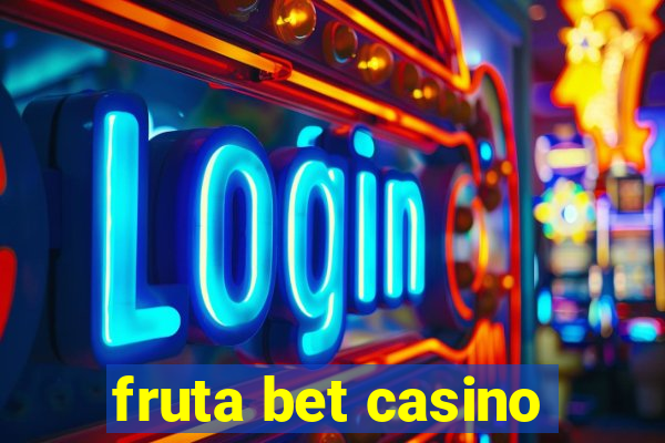 fruta bet casino