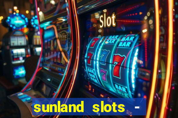 sunland slots - casino games