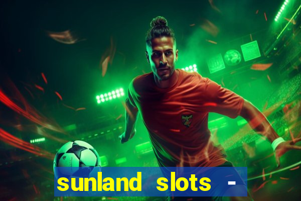 sunland slots - casino games