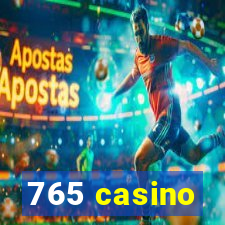 765 casino