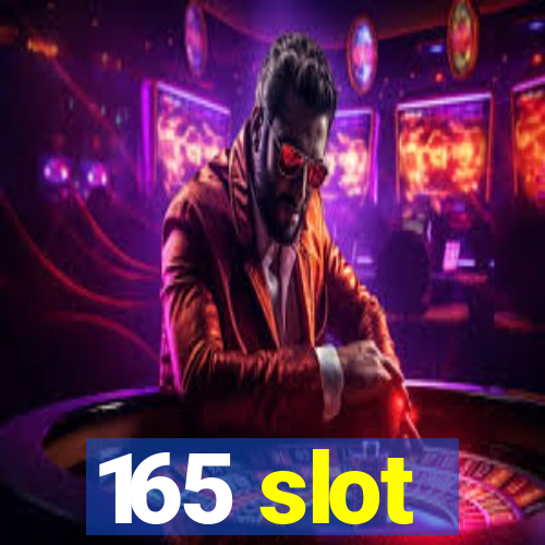 165 slot